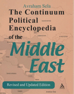 Continuum Political Encyclopedia of the Middle East: Revised and Updated Edition - Sela, Avraham (Editor)