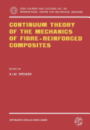Continuum Theory of the Mechanics of Fibre-Reinforced Composites - Spencer, A J M (Editor)