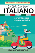 Contos em Italiano para Iniciantes e Intermedirios: Oito Historias Curtas N?vel A2-B1