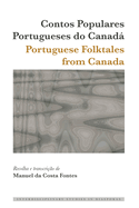 Contos Populares Portugueses do Canad / Portuguese Folktales from Canada