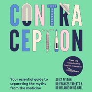 Contraception: From the experts at The Lowdown: Your essential guide to separating the myths from the medicine