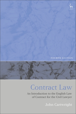 Contract Law: An Introduction to the English Law of Contract for the Civil Lawyer - Cartwright, John