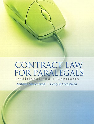 Contract Law for Paralegals: Traditional and E-Contracts - Reed, Kathleen, and Cheeseman, Henry R