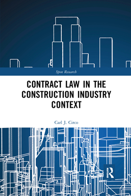 Contract Law in the Construction Industry Context - Circo, Carl J