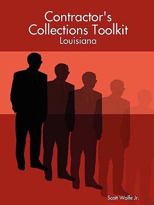 Contractor's Collections Toolkit - Louisiana - Wolfe, Scott, Jr.