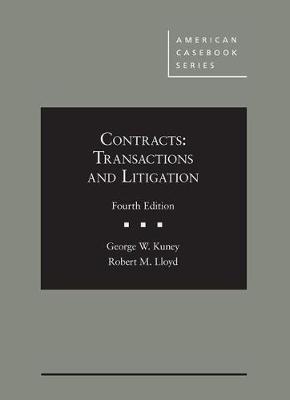 Contracts: Transactions and Litigation - Kuney, George, and Lloyd, Robert