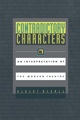 Contradictory Characters: An Interpretation of the Modern Theatre - Bermel, Albert, B.SC.