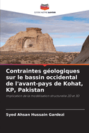 Contraintes g?ologiques sur le bassin occidental de l'avant-pays de Kohat, KP, Pakistan
