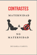 Contrastes, Maternidad y No Maternidad.