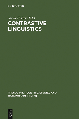 Contrastive Linguistics: Prospects and Problems - Fisiak, Jacek (Editor)