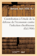 Contribution ? l'?tude de la D?fense de l'?conomie Contre l'Infection ?berthienne: En Particulier Du R?le Du Globule Blanc