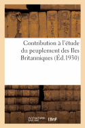 Contribution ? l'?tude Du Peuplement Des Iles Britanniques