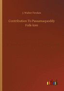 Contribution To Passamaquoddy Folk-lore