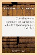 Contributions Au Traitement Des Septicmies  l'Aide d'Agents Chimiques: Par Le Manganate-Calcico-Potassique