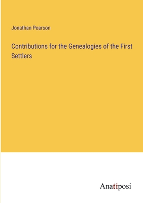 Contributions for the Genealogies of the First Settlers - Pearson, Jonathan