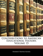 Contributions to American Educational History, Volume 15