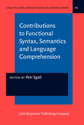 Contributions to Functional Syntax, Semantics and Language Comprehension - Sgall, Petr (Editor)
