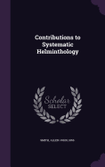 Contributions to Systematic Helminthology