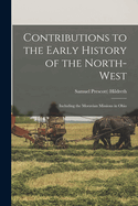 Contributions to the Early History of the North-west: Including the Moravian Missions in Ohio