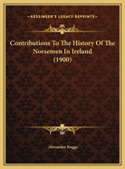 Contributions to the History of the Norsemen in Ireland (1900)