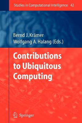 Contributions to Ubiquitous Computing - Krmer, Bernd (Editor)