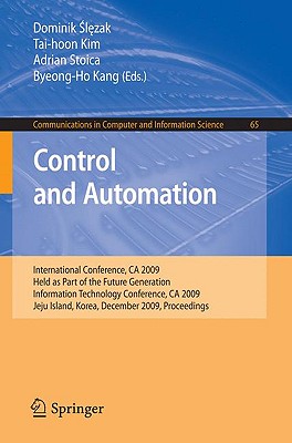 Control and Automation - Slezak, Dominik (Editor), and Kim, Tai-hoon (Editor), and Stoica, Adrian (Editor)