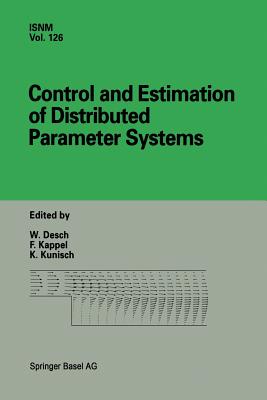 Control and Estimation of Distributed Parameter Systems: International Conference in Vorau, Austria, July 14-20, 1996 - Desch, W (Editor), and Kappel, F (Editor), and Kunisch, K (Editor)