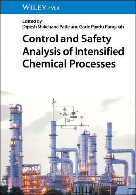 Control and Safety Analysis of Intensified Chemical Processes - Patle, Dipesh Shikchand (Editor), and Rangaiah, Gade Pandu (Editor)