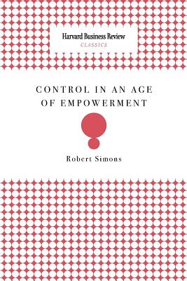 Control in an Age of Empowerment - Simons, Robert