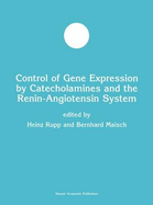 Control of Gene Expression by Catecholamines and the Renin-Angiotensin System