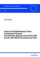 Control of Standard Business Terms: A Comparison Between the Systematic Approach of  305 Ff. Bgb and Art. 496-498 of the Chinese Civil Code
