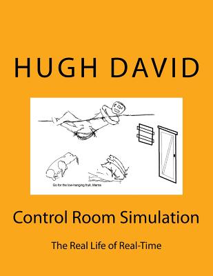 Control Room Simulation: The Craft of Real-Time Simulation in Real Life, describing how large scale real-time simulations are planned, executed and reported, using the complete history of a ficticious simulation to show what really happens. - David, Hugh