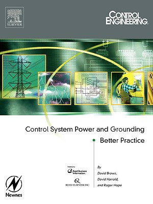 Control System Power and Grounding Better Practice - Hope, Roger, and Harrold, Dave, and Brown, David