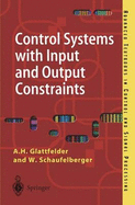 Control Systems with Input and Output Constraints
