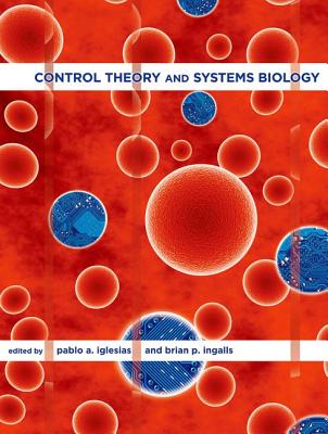 Control Theory and Systems Biology - Iglesias, Pablo A (Editor), and Ingalls, Brian P (Editor)