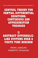 Control Theory for Partial Differential Equations: Volume 2, Abstract Hyperbolic-like Systems over a Finite Time Horizon: Continuous and Approximation Theories