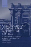 Control Theory of Non-Linear Mechanical Systems: A Passivity-Based and Circuit-Theoretic Approach