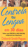 Controla Tu Lengua En 30 Das - Pegues, Deborah