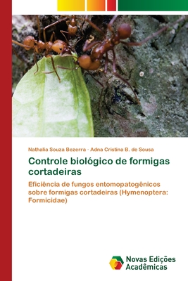 Controle biol?gico de formigas cortadeiras - Souza Bezerra, Nathalia, and B de Sousa, Adna Cristina