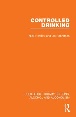 Controlled Drinking - Heather, Nick, and Robertson, Ian