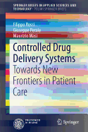 Controlled Drug Delivery Systems: Towards New Frontiers in Patient Care