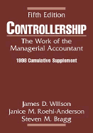 Controllership, 1998 Cumulative Supplement: The Work of the Managerial Accountant - Willson, James D, and Roehl-Anderson, Janice M, and Bragg, Steven M