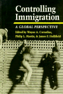 Controlling Immigration: A Global Perspective - Cornelius, Wayne (Editor), and Martin, Philip (Editor), and Hollifield, James (Editor)