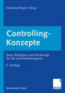 Controlling-Konzepte: Neue Strategien Und Werkzeuge Fur Die Unternehmenspraxis