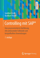 Controlling Mit Sap(r): Eine Praxisorientierte Einfhrung Mit Umfassender Fallstudie Und Beispielhaften Anwendungen