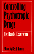Controlling Psychotropic Drugs: The Nordic Experience