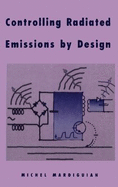 Controlling Radiated Emissions by Design: EMI/RFI Reduction