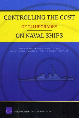 Controlling the Cost of C4I Upgrades on Naval Ships - Schank, John F