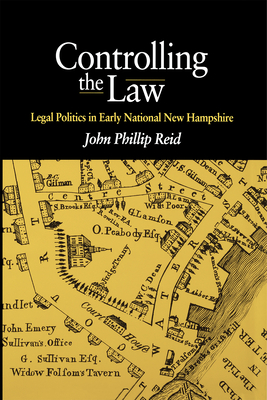 Controlling the Law - Reid, John Phillip