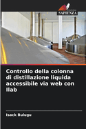 Controllo della colonna di distillazione liquida accessibile via web con Ilab